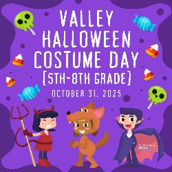 Valley Halloween Costume Day (5th-8th Grade) October 31, 2025